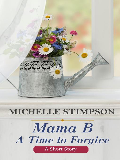 Title details for A Time to Forgive by Michelle Stimpson - Available